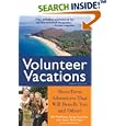 Volunteer Vacations: Short-Term Adventures That Will Benefit You and Others (Volunteer Vacations)