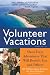 Volunteer Vacations: Short-Term Adventures That Will Benefit You and Others