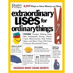 Extraordinary Uses for Ordinary Things: 2,317 Ways to Save Money and Time  from amazon.com