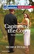 Capturing The Cop (Harlequin American Romance Series)