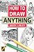 How to Draw Anything