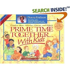 Prime Time Together With Kids: Creative Ideas, Activities, Games, and Projects