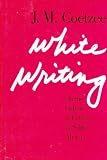 White writing : on the culture of letters in South Africa