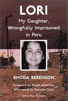 Lori: My Daughter, Wrongfully Imprisoned in Peru