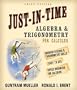 Just-In-Time Algebra and Trigonometry for Students of Calculus (3rd Edition)