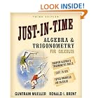 Just-In-Time Algebra and Trigonometry for Students of Calculus (3rd Edition) by  Guntram Mueller and Ronald I. Brent