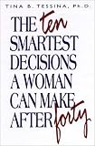 The Ten Smartest Decisions a Woman Can Make After Forty