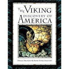 The Viking Discovery of America: The Excavation of a Norse Settlement in L'Anse Aux Meadows, Newfoundland