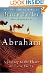 Abraham: A Journey to the Heart of Th...