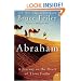 Abraham: A Journey to the Heart of Three Faiths (P.S.)