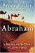 Abraham: A Journey to the Heart of Three Faiths (P.S.)