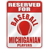 RESERVED FOR  B-ASEBALL MICHIGANIAN PLAYERS  PARKING SIGN STATE MICHIGAN