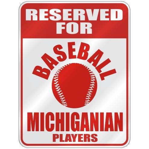 RESERVED FOR B-ASEBALL MICHIGANIAN PLAYERS PARKING SIGN STATE MICHIGAN