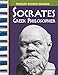 Socrates: Greek Philosopher: World Cultures Through Time (Primary Source Readers)