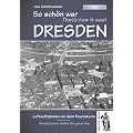 So sch�n war Dresden. That's how it was!: Luftaufnahmen vor dem Feuersturm