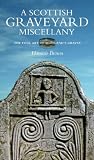 Review Birlinn Ltd  / The Scottish Graveyard Miscellany: The Folk Art of Scotland's Graves