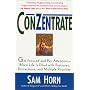 ConZentrate: Get Focused and Pay Attention--When L&hellip by Sam Horn