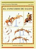 El concurso de salto (Guias Ecuestres Ilustradas/ Illustrated Equestrian Guides)