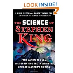 The Science of Stephen King: From Carrie to Cell, The Terrifying Truth Behind the Horror Masters Fiction
