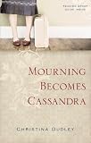 Mourning Becomes Cassandra