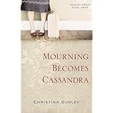 Mourning Becomes Cassandra