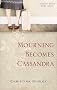 Mourning Becomes Cassandra
