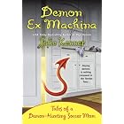 Demon Ex Machina: Tales of a Demon Hunting Soccer Mom (Kate Connor, Demon Hunter) by Julie Kenner