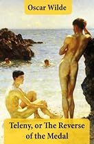 Teleny, or The Reverse of the Medal (A Gay Erotica Classic attributed to Oscar Wilde)