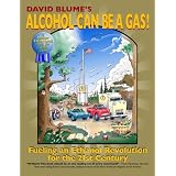 Alcohol Can Be a Gas!: Fueling an Ethanol Revolution for the 21st Century