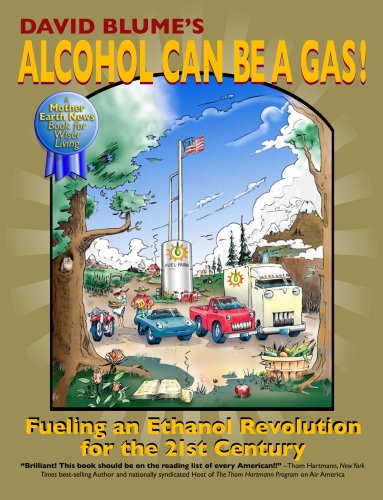 Alcohol Can Be a Gas!: Fueling an Ethanol Revolution for the 21st Century under The Books Store