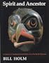 Spirit and Ancestor: A Century of Northwest Coast Indian Art at the Burke Museum (Monograph / Thomas Burke Memorial Washington State Museum)