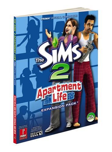 Sims 2 : Apartment Life Official Game Guide: Prima's Official Game Guide (Prima Official Game Guides)