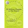 33 Million People in the Room: How to Create, Influence, and Run a Successful Business with Social Networking