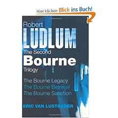 Robert Ludlum: "The Bourne Legacy", "The Bourne Betrayal", "The Bourne Sanction" v. 2: The Bourne Trilogy