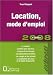 Location, mode d'emploi Location, mode d'emploi