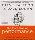 The Three Laws of Performance: Rewriting the Future of Your Organization and Your Life