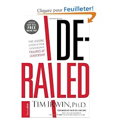 Derailed: Five Lessons Learned from Catastrophic Failures of Leadership