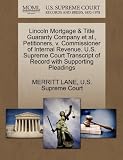 Lincoln Mortgage & Title Guaranty Company et al., Petitioners, v. Commissioner of Internal Revenue. U.S. Supreme Court Transcript of Record with Supporting Pleadings