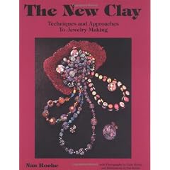 The New Clay: Techniques and Approaches to Jewelry Making