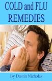 Cold and Flu Remedies - Treatments Without Toxic Side Effects (Health and Wellness Series)