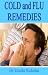 Books : Cold and Flu Remedies - Treatments Without Toxic Side Effects (Health and Wellness Series)