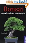 Bonsai: Vom Grundkurs zum Meister