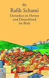 Damaskus im Herzen: und Deutschland im Blick