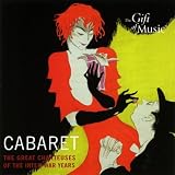 Cabaret; The Great Chanteuses of the inter-war years
