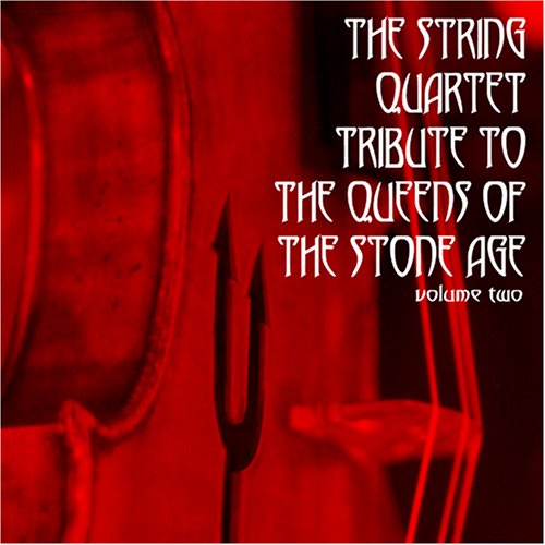 CD-Charts  Search : The String Quartet Tribute to Queens of the Stone Age, Vol. 2