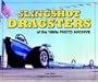 Slingshot Dragsters of the 1960s Photo Archive
