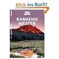 HB Bildatlas Kanadas Westen: Nah an der Natur - Nationalparks und Grizzlyb�ren. Dynamisch - Boomtowns wie Vancouver und Calgary. Kreativ - Die neue kanadische K�che