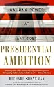 Presidential Ambition: Gaining Power at Any Cost