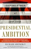 img - for Presidential Ambition: Gaining Power At Any Cost book / textbook / text book