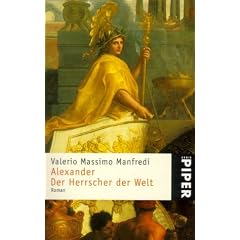Alexander - Der Herrscher der Welt: Roman